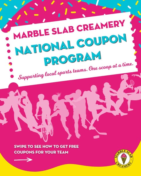 Calling all sports teams, clubs, and tournaments 📣🏒🏀⚽
We're excited to announce our National coupon Program! We are offering customized Marble Slab coupons to support your sports team or event!

Whether you're hosting a tournament or organizing a season, we're proud to support your community one scoop at a time🍦

Swipe to learn more and apply today through the link in our bio! 👉

𝘈𝘱𝘱𝘭𝘪𝘤𝘢𝘵𝘪𝘰𝘯𝘴 𝘴𝘶𝘣𝘫𝘦𝘤𝘵 𝘵𝘰 𝘢𝘱𝘱𝘳𝘰𝘷𝘢𝘭, 𝘢𝘷𝘢𝘪𝘭𝘢𝘣𝘪𝘭𝘪𝘵𝘺, 𝘢𝘯𝘥 𝘵𝘪𝘮𝘪𝘯𝘨 𝘳𝘦𝘲𝘶𝘪𝘳𝘦𝘮𝘦𝘯𝘵𝘴. 𝘈𝘱𝘱𝘭𝘪𝘤𝘢𝘵𝘪𝘰𝘯𝘴 𝘮𝘶𝘴𝘵 𝘣𝘦 𝘴𝘶𝘣𝘮𝘪𝘵𝘵𝘦𝘥 3 𝘸𝘦𝘦𝘬𝘴 𝘱𝘳𝘪𝘰𝘳 𝘵𝘰 𝘦𝘷𝘦𝘯𝘵 𝘥𝘢𝘵𝘦 𝘵𝘰 𝘣𝘦 𝘤𝘰𝘯𝘴𝘪𝘥𝘦𝘳𝘦𝘥.
