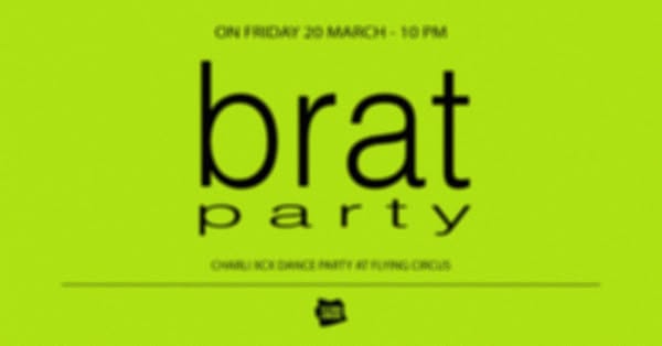 💚 BRAT PARTY 💚 20 March @ Flying Circus
