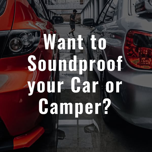 Car And Camper Soundproofing