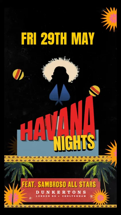 Live Cuban rhythms, salsa energy and a night made for the dancefloor.

Step into the rhythm of Havana as Dunkertons transforms for one unforgettable night of Cuban music, dancing and celebration.

Havana Nights at Dunkertons brings the incredible Sambroso All Stars to the Taproom for an evening filled with fiery Latin rhythms, infectious energy and the unmistakable sound of Cuba’s Golden Era.

This outstanding 7-piece band will bring the spirit of Havana to life with a high-energy set of Cuban jazz, salsa and feel-good Latin grooves. Expect a night that moves from laid-back atmosphere to full dancefloor energy, with music that pulls you in from the very first note.

Whether you are first on the dancefloor or simply here for the music, the atmosphere and a glass of something cold, Havana Nights promises a vibrant evening with serious summer soul.

Come for the Latin beats, stay for the celebration, and let the Cuban magic take over.

Havana Nights at Dunkertons
Featuring Sambroso All Stars
Dunkertons, Cheltenham

Book your tickets now and join us for a night in Havana.